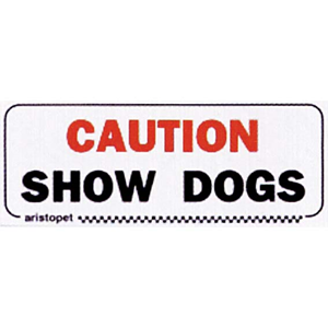 'CAUTION-SHOW DOGS' STICKER 185MMX70MM Each