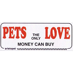 'PETS THE ONLY LOVE' STICKER 185MMX70MM Each
